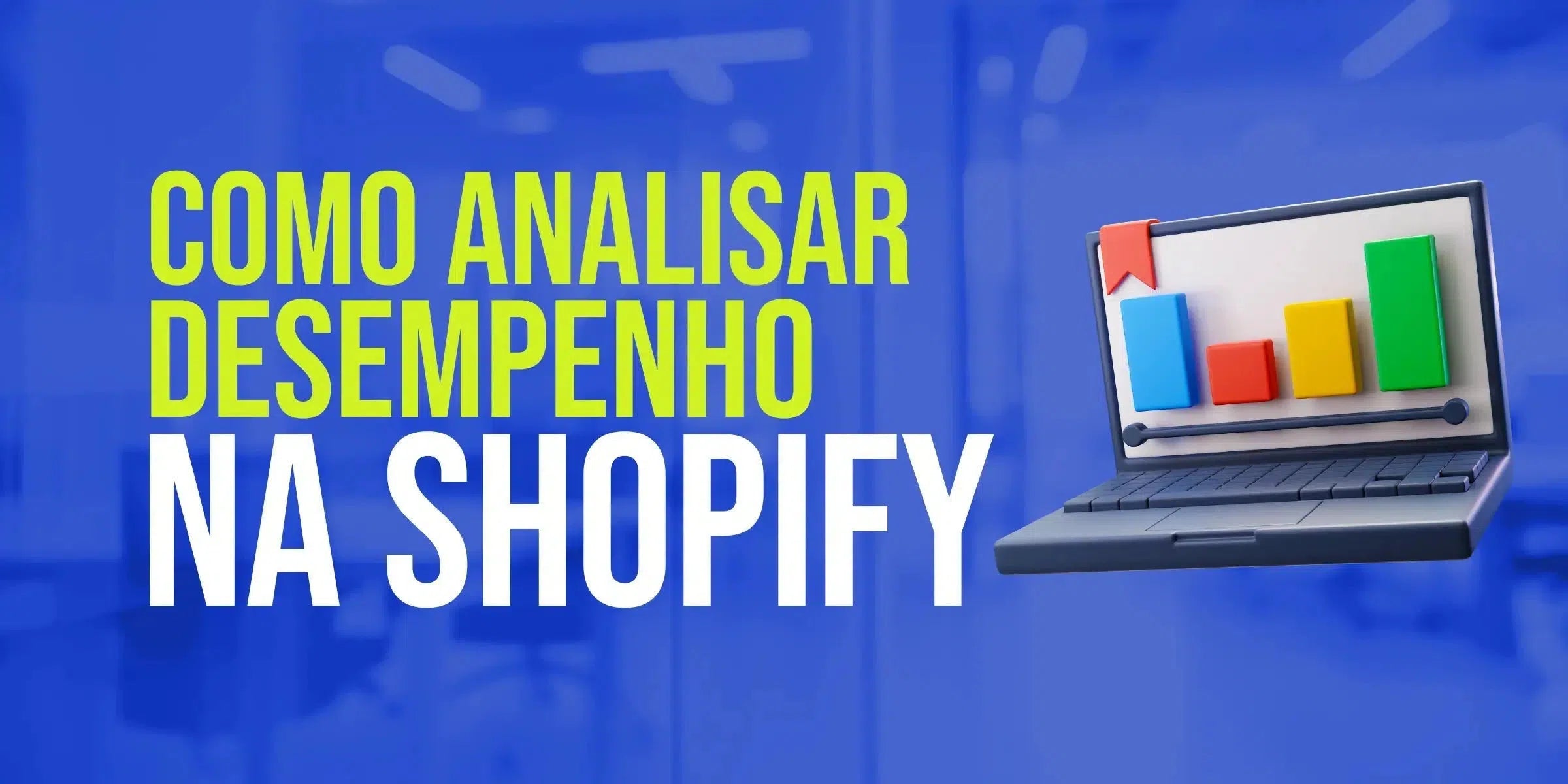 Como Analisar o Desempenho da Sua Loja Shopify