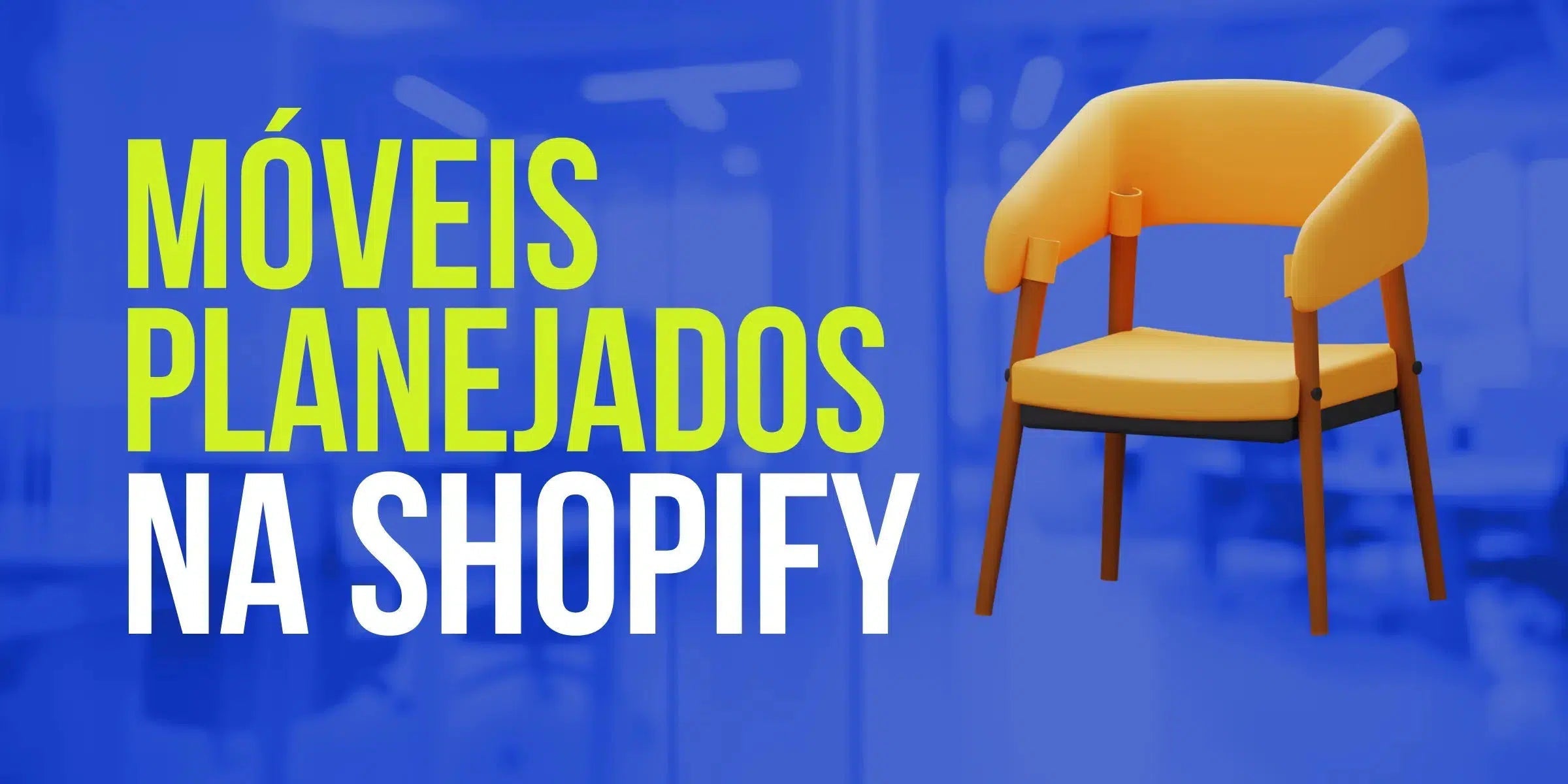 Como Criar uma Loja de Móveis Planejados na Shopify