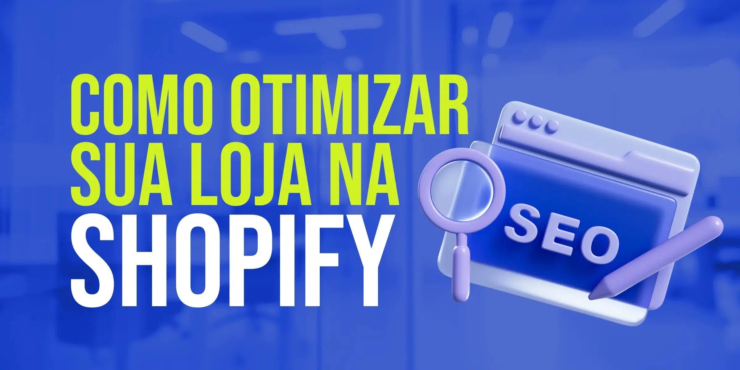 Como otimizar o SEO da minha loja Shopify