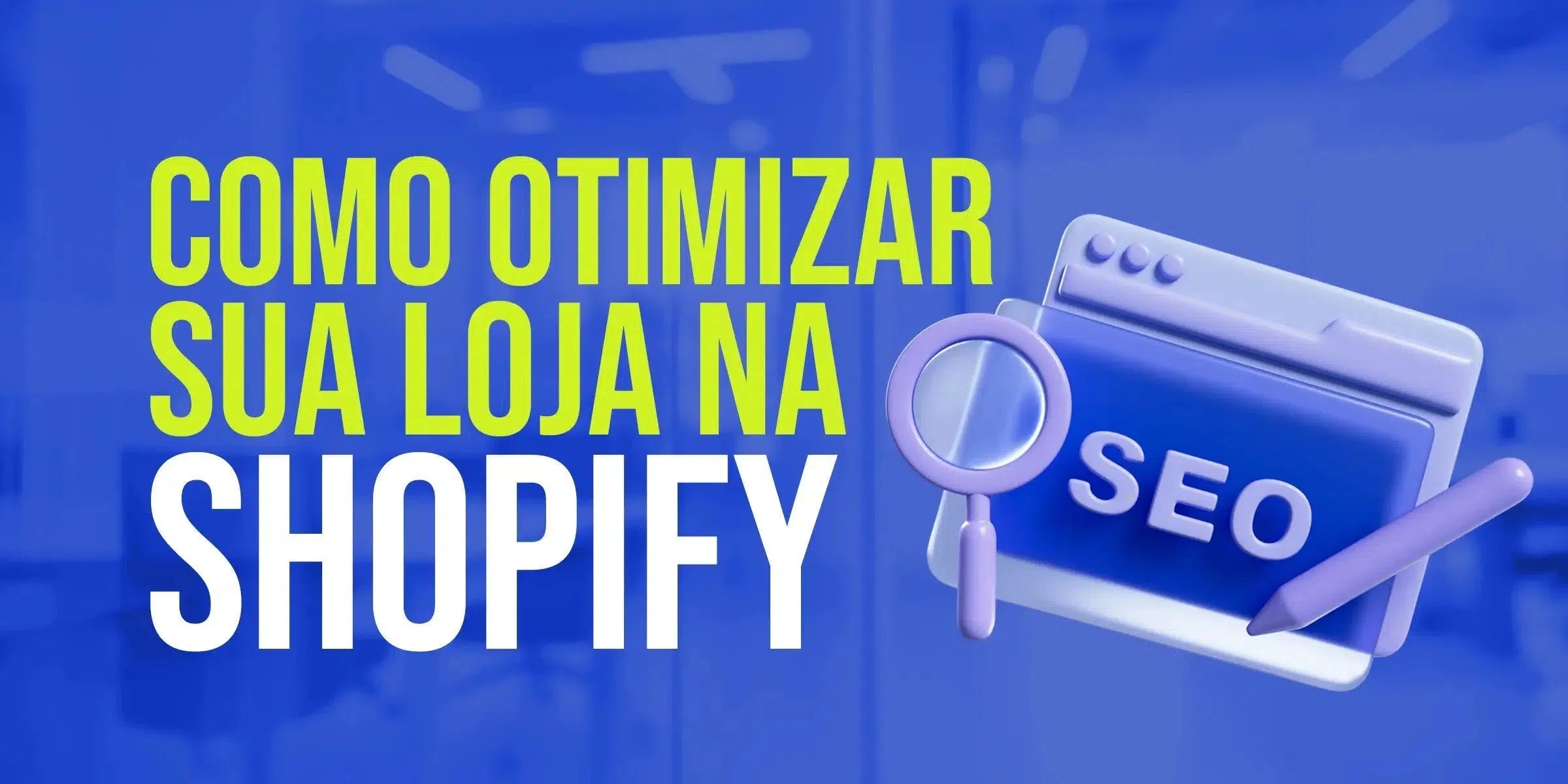 Como otimizar o SEO da minha loja Shopify